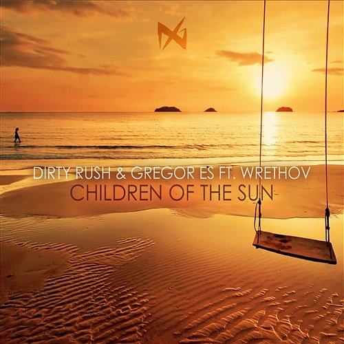 Children Of The Sun Dirty Rush & Gregor Es feat. Wrethov