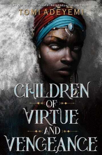 Children of Virtue and Vengeance Adeyemi Tomi