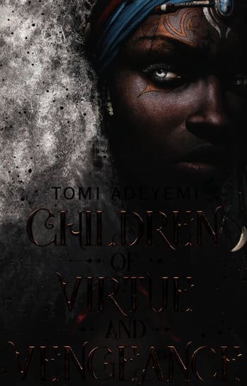 Children of Virtue and Vengeance Adeyemi Tomi