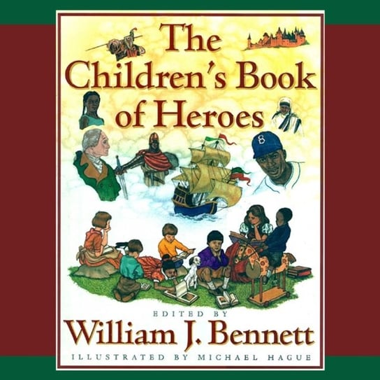 Children's Book of Heroes Bennett William J.