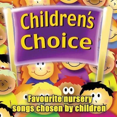 Children's Choice: Favourite Nursery Songs Chosen By Children Various Artists