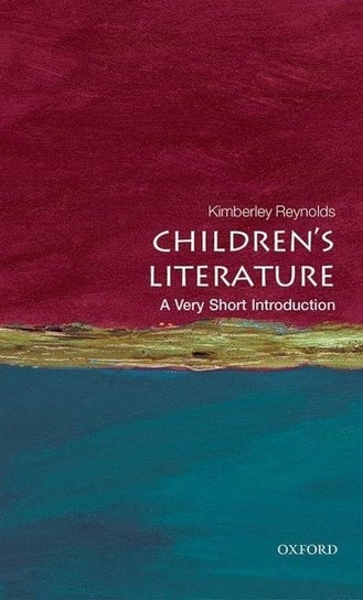 Children's Literature: A Very Short Introduction Reynolds Kimberley
