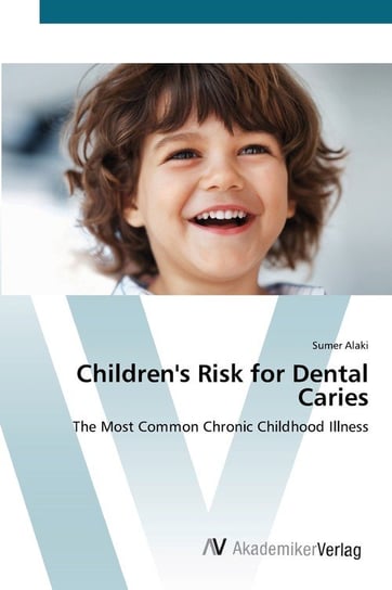 Children's Risk for Dental Caries Alaki Sumer