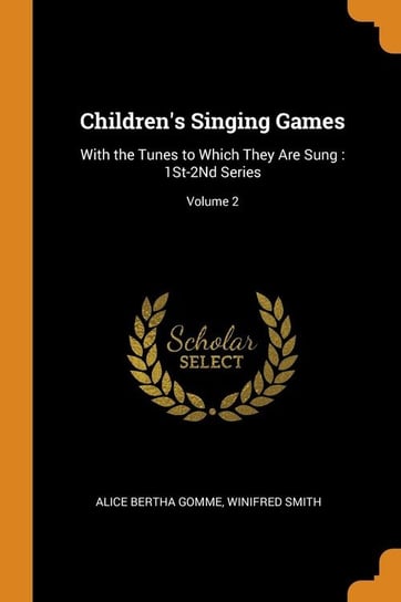 Children's Singing Games Gomme Alice Bertha