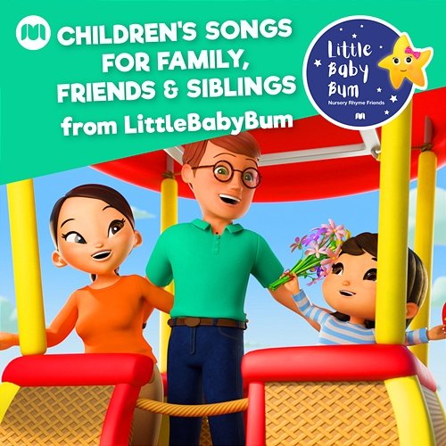 Children's Songs for Family, Friends & Siblings from LittleBabyBum Little Baby Bum Nursery Rhyme Friends
