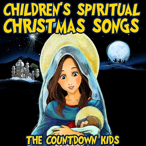 Children's Spiritual Christmas Songs The Countdown Kids