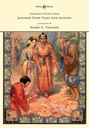 Children's Stories From Japanese Fairy Tales & Legends - Illustrated by Harry G. Theaker Kato N.