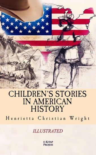 Children's Stories in American History Henrietta Christian Wright