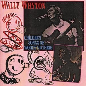 Children Songs of Woody Whyton Wally
