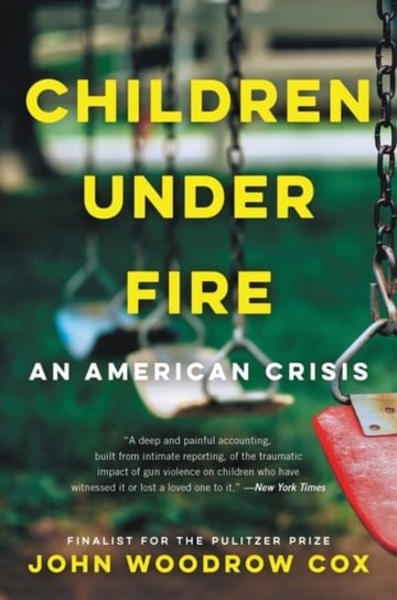 Children Under Fire: An American Crisis John Woodrow Cox