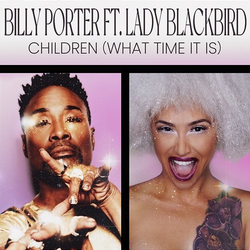 Children (What Time It Is) Billy Porter feat. Lady Blackbird