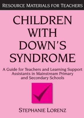 Children with Down's Syndrome: A guide for teachers and support assistants in mainstream primary and secondary schools Taylor & Francis Ltd.