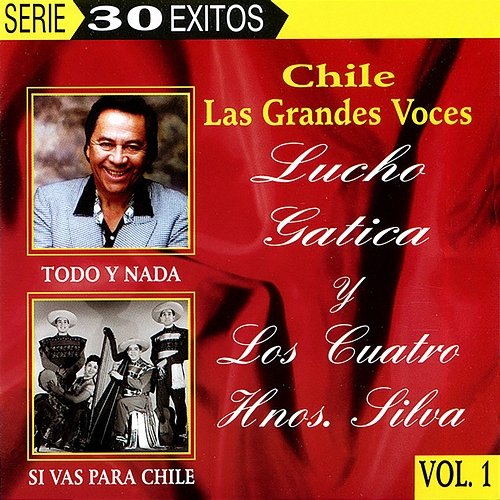 Chile Las Grandes Voces - Lucho Gatica y Los Cuatro Hnos. Silva Lucho Gatica, Los Cuatro Hnos. Silva