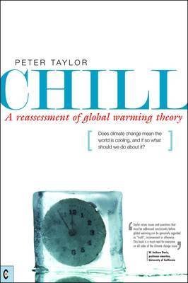 Chill, A Reassessment of Global Warming Theory Taylor Peter