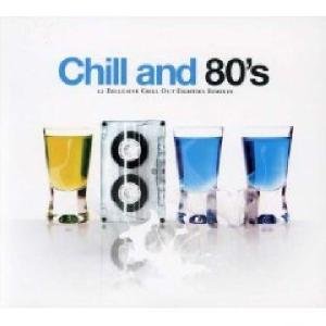 Chill And 80's Various Artists