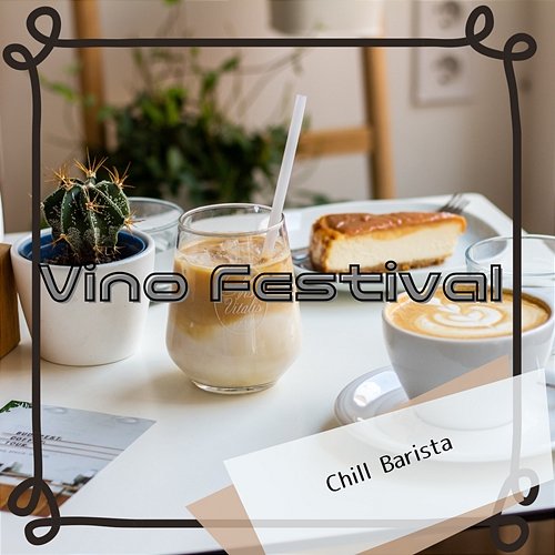 Chill Barista Vino Festival