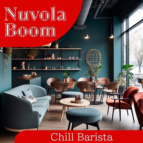Chill Barista Nuvola Boom