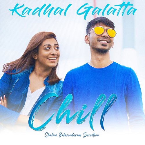 Chill (From "Kadhal Galatta") Selva Kumar and Thanushan