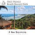 Chill Hawaii: Beach Resort Cafe - a New Beginning Waikiki Diamonds