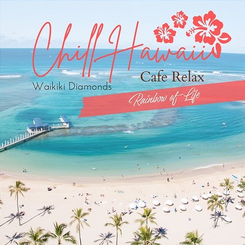 Chill Hawaii: Cafe Relax - Rainbow of Life Waikiki Diamonds