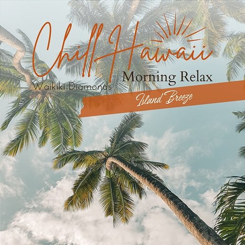 Chill Hawaii: Morning Relax - Island Breeze Waikiki Diamonds