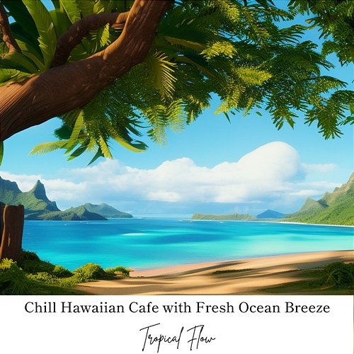 Chill Hawaiian Cafe with Fresh Ocean Breeze Tropical Flow