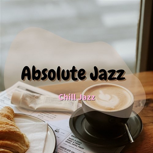 Chill Jazz Absolute Jazz