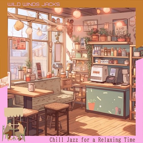 Chill Jazz for a Relaxing Time Wild Winds Jacks