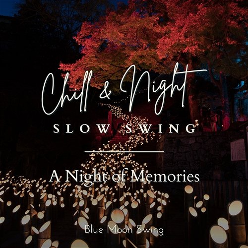 Chill & Night Slow Swing - a Night of Memories Blue Moon Swing