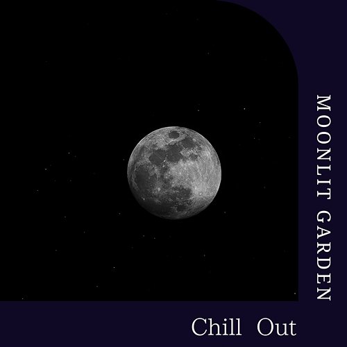 Chill out Moonlit Garden