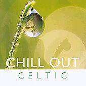 Chill Out Celtic Various Artists