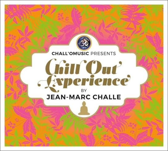 Chill Out Experience By Jean-Marc Challe Various Artists