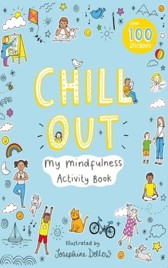 Chill Out: My Mindfulness Activity Book Opracowanie zbiorowe