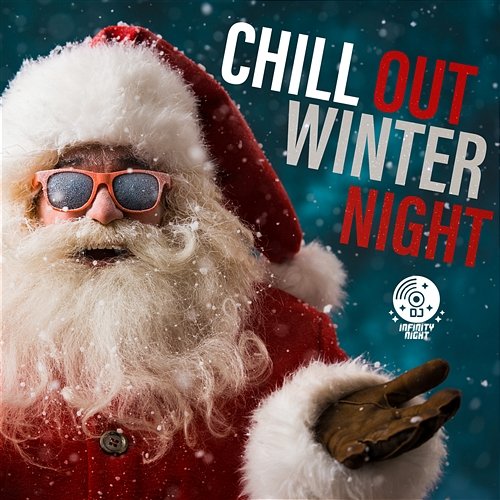 Chill Out Winter Night: Hot Part Groove, Frozen Cocktail Bar, Winter Lounge Vibes DJ Infinity Night