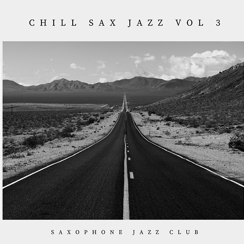 Chill Sax Jazz vol 3 Saxophone Jazz Club