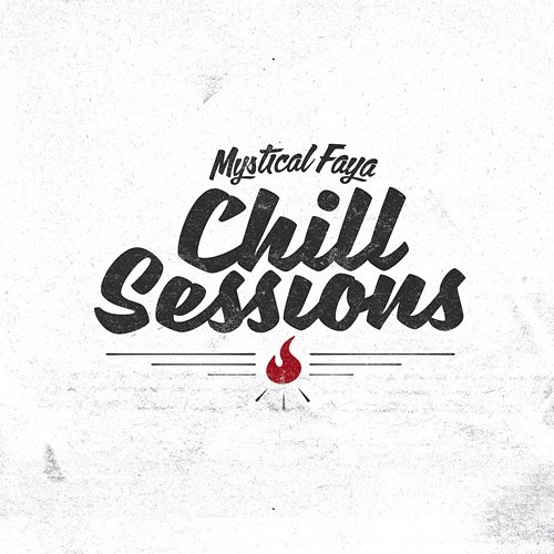 Chill Sessions Mystical Faya