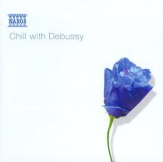 Chill with Debussy Various Artists