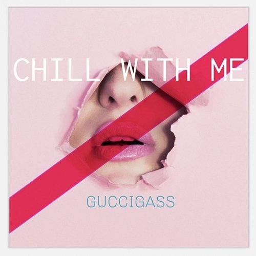 Chill with Me GUCCIGASS