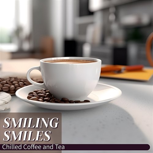 Chilled Coffee and Tea Smiling Smiles