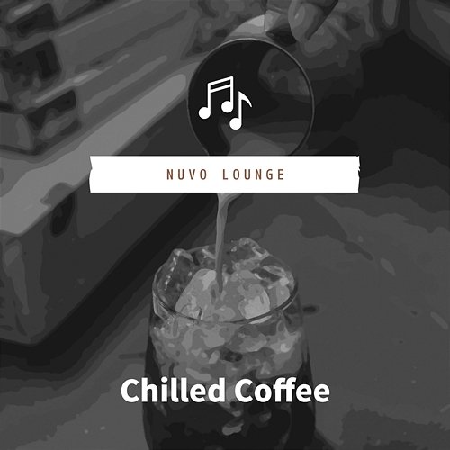 Chilled Coffee Nuvo Lounge