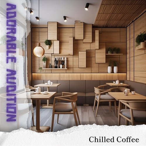 Chilled Coffee Adorable Audition