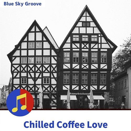 Chilled Coffee Love Blue Sky Groove