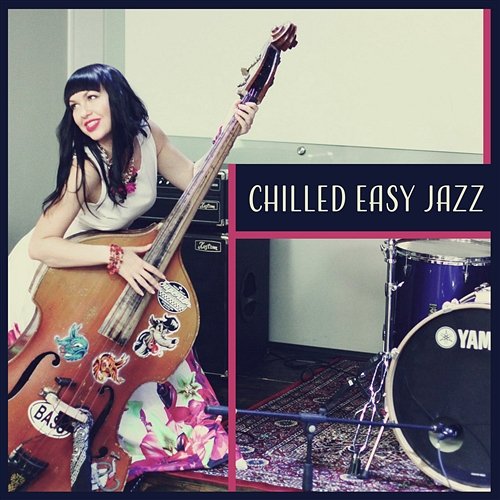 Chilled Easy Jazz – Restaurant Bar Music, Smooth Instrumental Sounds, Atmospheric Jazz, Cafè Lounge Music Easy Jazz Instrumentals Academy