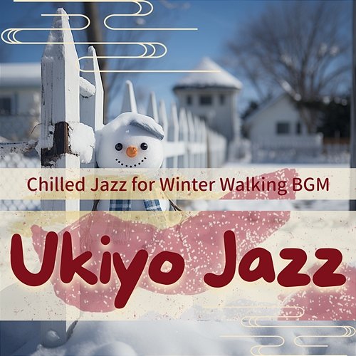 Chilled Jazz for Winter Walking Bgm Ukiyo Jazz