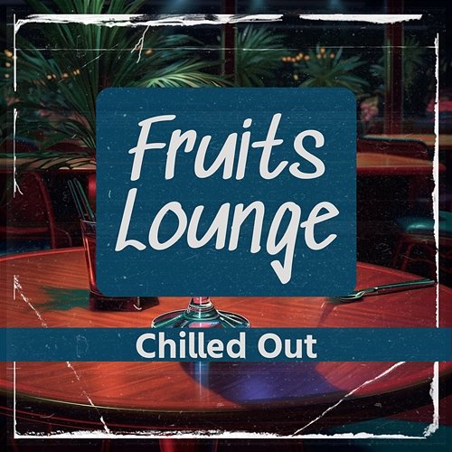 Chilled out Fruits Lounge