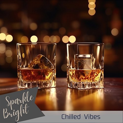Chilled Vibes Sparkle Bright