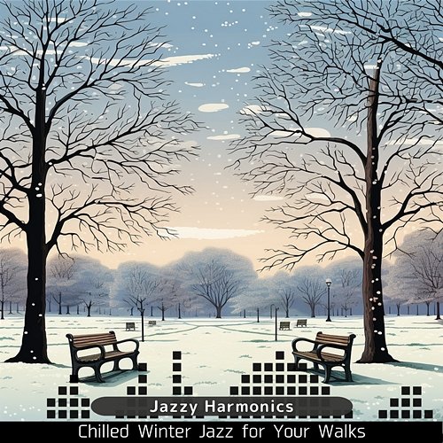 Chilled Winter Jazz for Your Walks Jazzy Harmonics