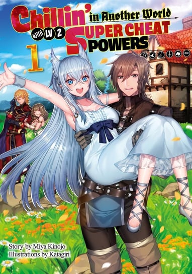 Chillin’ in Another World with Level 2 Super Cheat Powers. Volume 1 (Light Novel) Miya Kinojo