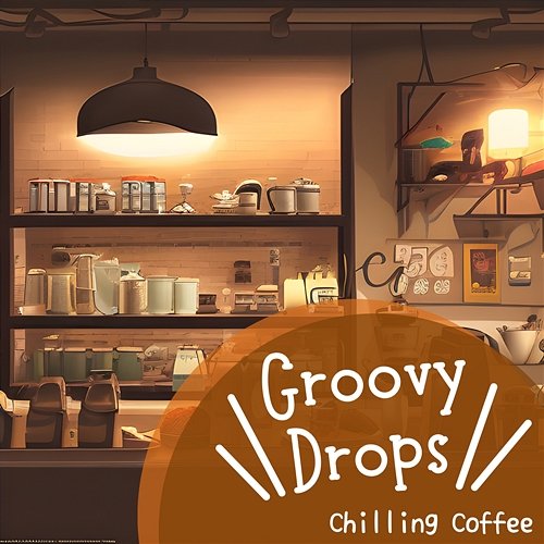 Chilling Coffee Groovy Drops