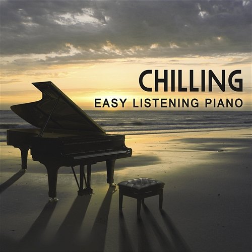 Chilling: Easy Listening Piano, Evening Background Music, Piano Bar Relaxing Piano Jazz Music Ensemble
